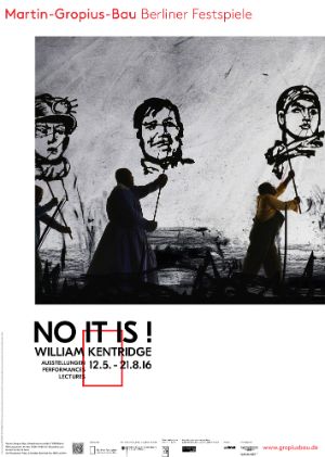 Poster “NO IT IS ! William Kentridge”