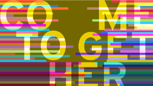 Come together